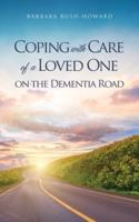 Coping With Care of a Loved One on the Dementia Road