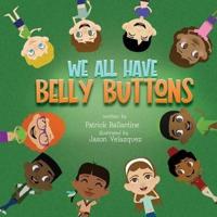 We All Have Belly Buttons