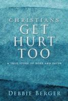 Christians Get Hurt Too
