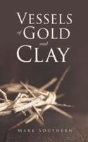 Vessels of Gold and Clay