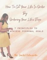 How To Get Your Life In Order by Ordering Your Life's Steps