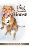 A Dog Named Moose