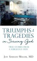 Triumphs & Tragedies in Serving God