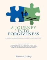 A Journey Into Forgiveness