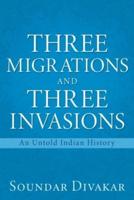 Three Migrations and Three Invasions