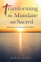 Transforming the Mundane Into Sacred