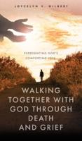 Walking Together With God Through Death and Grief