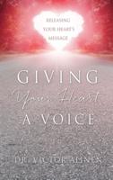 Giving Your Heart a Voice