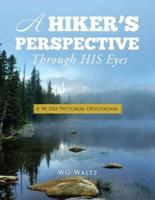 A Hiker's Perspective Through HIS Eyes