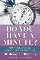 Do You Have a Minute?