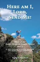 Here Am I, Lord. Send Me!