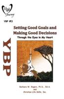 Setting Good Goals and Making Good Decisions