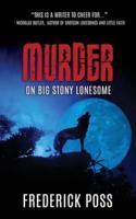 MURDER on Big Stony Lonesome