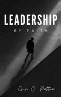 Leadership By Faith