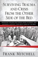 Surviving Trauma and Crisis From the Other Side Of The Bed