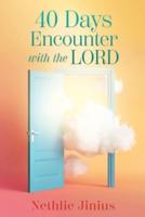 40 Days Encounter With the LORD