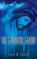 The Messianic Matrix