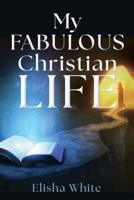 My Fabulous Christian Life