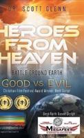 Heroes From Heaven Battle Ground Earth: Good Vs. Evil