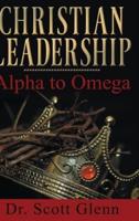 Christian Leadership: Alpha to Omega