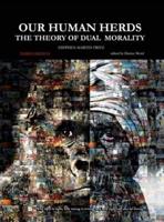 Our Human Herds: The Theory of Dual Morality