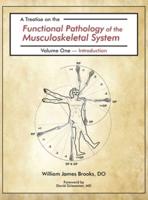A Treatise on the Functional Pathology of the Musculoskeletal System: Volume 1: Introduction