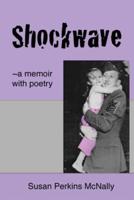 Shockwave: |a memoir with poetry