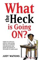 What The Heck Is Going On?: Tidbits to chew on - strictly for anyone who has an appetite for educating with heart and waking up the desire to learn again