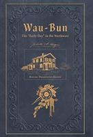 Wau-Bun: The "Early Day" in the Northwest: Historic Preservation Edition