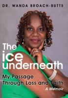 The Ice Underneath My Passage through Loss and Faith