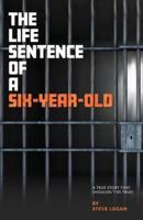 The Life Sentence of a Six-Year-Old