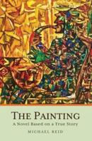 The Painting: A Novel Based on a True Story