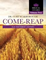 Come - Reap Biblical Studies Vol. 2: Old Testament History