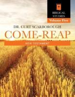 Come - Reap Biblical Studies Vol. 5: New Testament