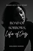 Road of Sorrows Life of Joy