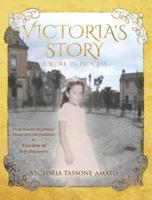 Victoria's Story - A Work in Process