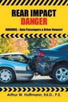 Rear Impact Danger: Warning - Auto Passengers & Driver Beware!