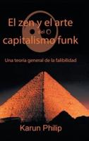 El Zen Y El Arte Del Capitalismo Funk: Una Teoría General De La Falibilidad