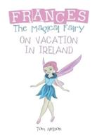 Frances the Magical Fairy: On Vacation in Ireland