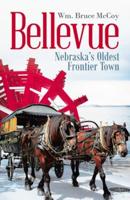 Bellevue: Nebraska's Oldest Frontier Town