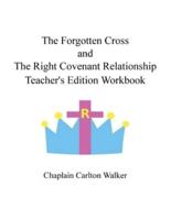 The Forgotten Cross  and the Right Covenant Relationship: Teacher's Edition Workbook