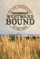 Westward Bound: An Epic Adventure to the West