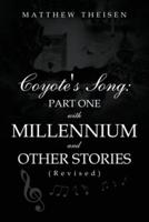 Coyote's Song: Part One with Millennium and Other Stories (Revised)