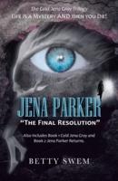 Jena Parker "The Final Resolution": Life Is a Mystery and Then You Die!
