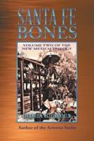 Santa Fe Bones: Volume Two of the New Mexico Trilogy