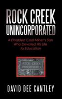 Rock Creek Unincorporated: A Disabled Coal Miner's Son Who Devoted His Life to Education