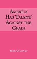 America Has Talent/Against the Grain