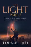 The Light Part 2: Operation Dragonfly