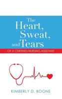 The Heart, Sweat, and Tears of a Certified Nursing Assistant