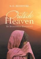 Outside Heaven: An Afghanistan Experience